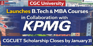 CGC University Launches B.Tech & MBA Courses in Collaboration with KPMG; CGCUET Scholarship Closes by January 31
